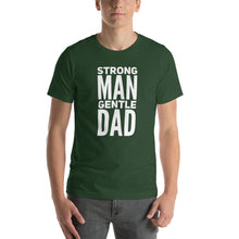 Load image into Gallery viewer, STRONG MAN GENTLE DAD TEE