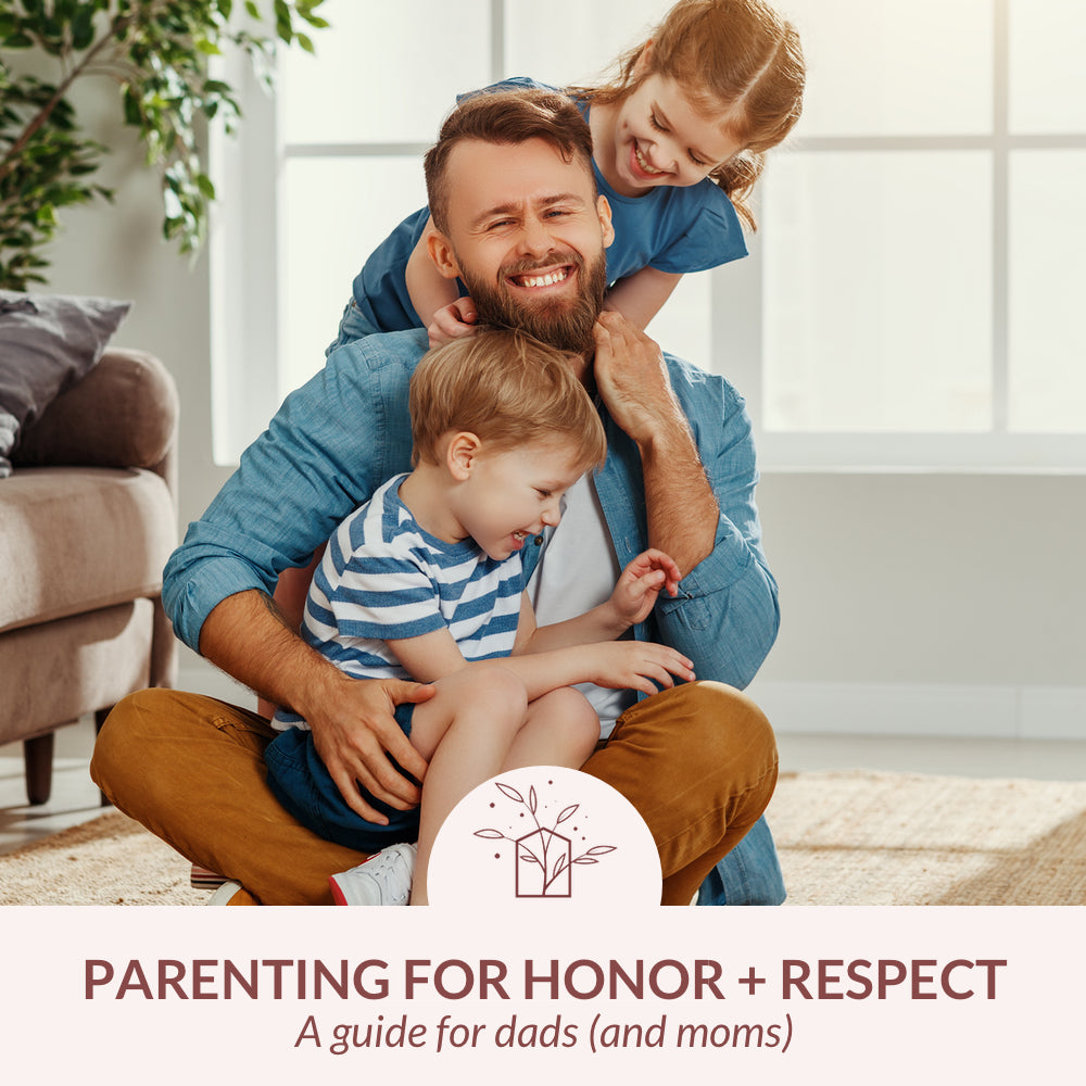 Parenting for Honor + Respect