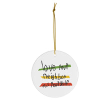 Load image into Gallery viewer, LOVE YOUR NEIGHBOR CHRISTMAS ORNAMENT
