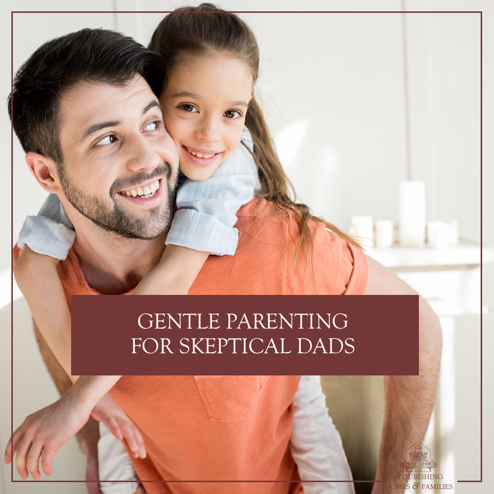 Gentle Parenting for Skeptical Dads
