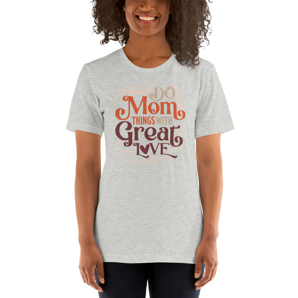 DO MOM THINGS WITH GREAT LOVE COZY TEE