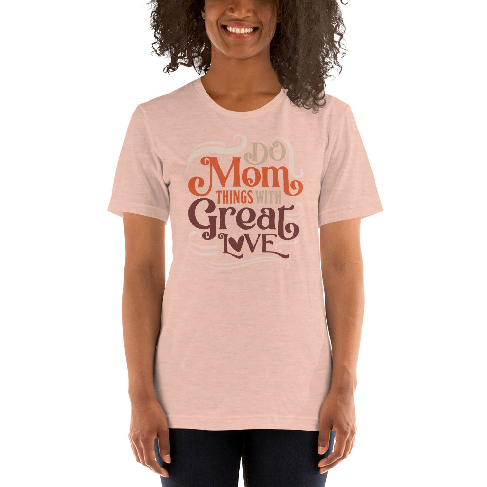 DO MOM THINGS WITH GREAT LOVE COZY TEE